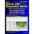 Learn Excel 365 Essential Skills with The Smart Method: Fifth Edition: updated for the Jan 2021 Semi-Annual version 2008