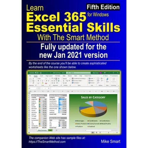 Learn Excel 365 Essential Skills with The Smart Method: Fifth Edition: updated for the Jan 2021 Semi-Annual version 2008