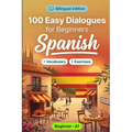 Spanish Conversations for Beginners (A1): 100 Easy Dialogues