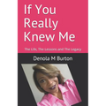 If You Really Knew Me: The Life, The Lessons and The Legacy