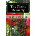 The Plant Remedy: Plant Spirit Shamanism and Healing