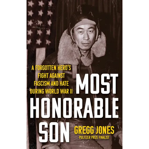 Most Honorable Son: A Forgotten Heroâ (Tm)S Fight Against Fascism and Hate During World War II