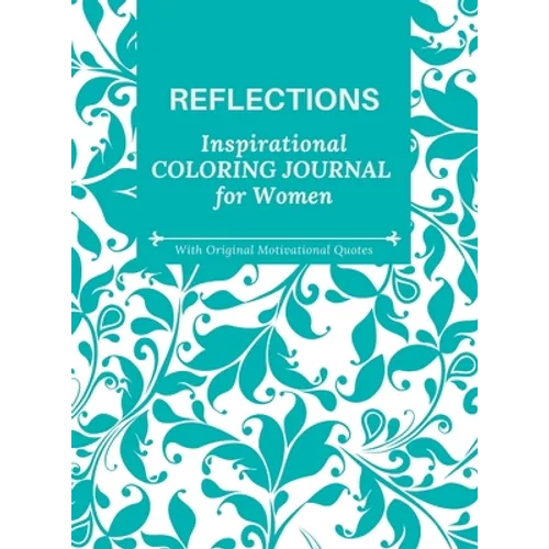Reflections: Inspirational Coloring Journal for Women With Motivational Quotes