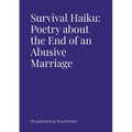 Survival Haiku: Poetry About the End of an Abusive Marriage