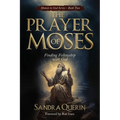 The Prayer of Moses: Finding Fellowship with God