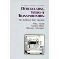 Deregulating Freight Transportation: Delivering the Goods