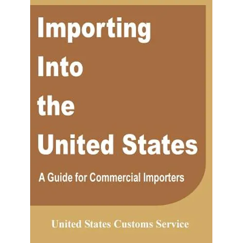 Importing Into the United States: A Guide for Commercial Importers