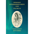 Cherokee Intermarried White 1906 Volume III