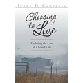 Choosing to Live: Enduring the Loss of a Loved One