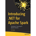 Introducing .Net for Apache Spark: Distributed Processing for Massive Datasets