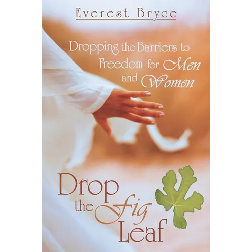 Drop the Fig Leaf: Dropping the Barriers to Freedom for Men and Women