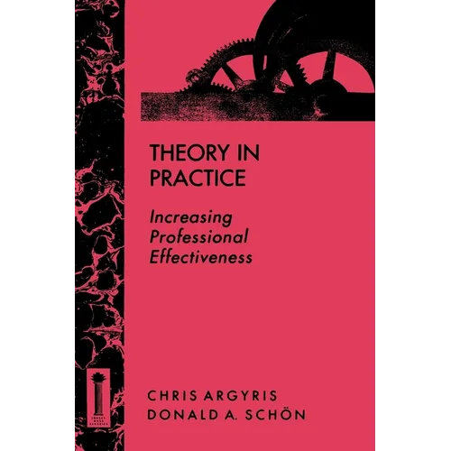 Theory in Practice: Increasing Professional Effectiveness