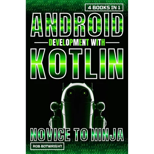 Android Development With Kotlin: Novice To Ninja