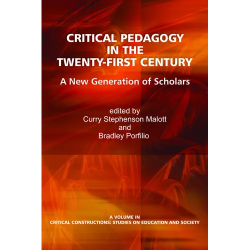 Critical Pedagogy in the Twenty-First Century: A New Generation of Scholars