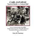 Carl Janaway - Smartest Bandit of the Cookson Hills: Last surviving bank robber of the 1930's, builder of getaway cars for "Pretty Boy" Floyd & Nursem