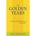 The Golden Years: Chronicles and Challenges of Being Old