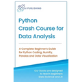 Python Crash Course for Data Analysis: A Complete Beginner Guide for Python Coding, NumPy, Pandas and Data Visualization