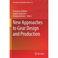New Approaches to Gear Design and Production