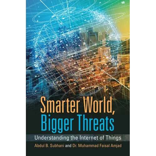 Smarter World, Bigger Threats: Understanding the Internet of Things