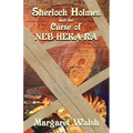 Sherlock Holmes and The Curse of Neb-Heka-Ra