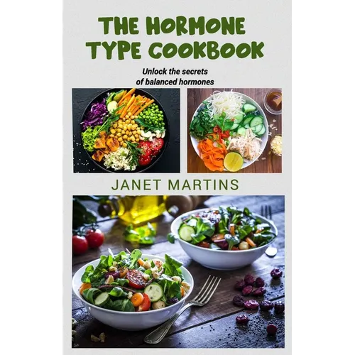 The Hormone-Type Cookbook: Unlock the secrets of balanced hormones
