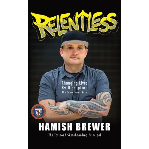 Relentless: Changing Lives by Disrupting the Educational Norm