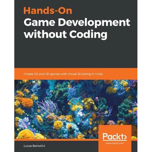 Hands-On Game Development without Coding