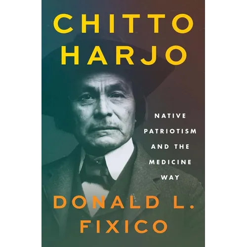 Chitto Harjo: Native Patriotism and the Medicine Way