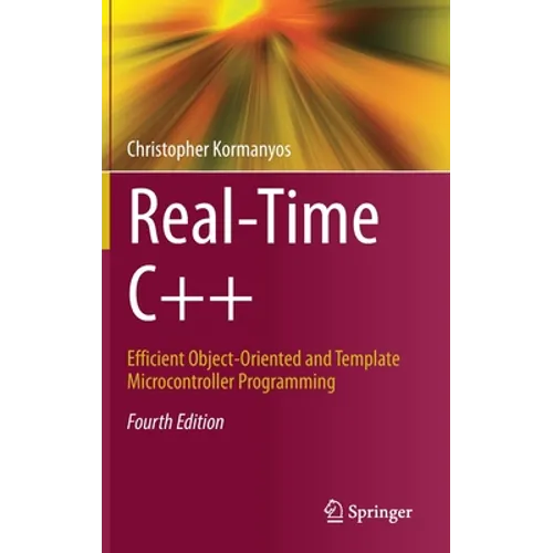 Real-Time C++: Efficient Object-Oriented and Template Microcontroller Programming