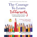 The Courage to Learn Differently: Life Stories, Effective Practices, Breakthrough Activities