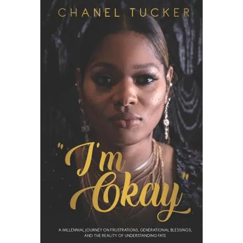 "I'm Okay": A Millennial Journey on Frustrations, Generational Blessings, and the Reality of Understanding Fate