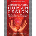 Understanding Human Design: The New Science of Astrology: Discover Who You Really Are (Revised and Updated Edition)