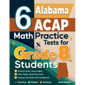 6 Alabama ACAP Math Practice Tests for Grade 8 Students: A Complete Guide to Building Math Mastery and Excelling on the Alabama ACAP Test
