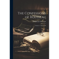 The Confessions of Rousseau: Volume I. - Books L-W