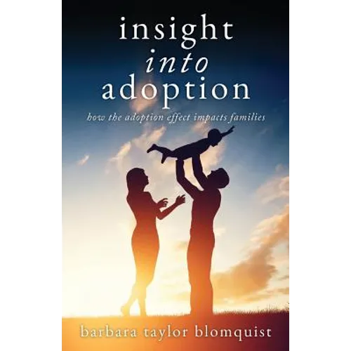 Insight Into Adoption: How the Adoption Effect Impacts Families