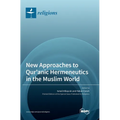 New Approaches to Qur'anic Hermeneutics in the Muslim World