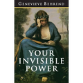 Your Invisible Power: The Original and Best Guide to Visualization