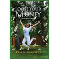 Loose Your Money: Make Money Obey You