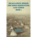 Oglala Sioux Indians Pine Ridge Reservation 1932 Census Book I