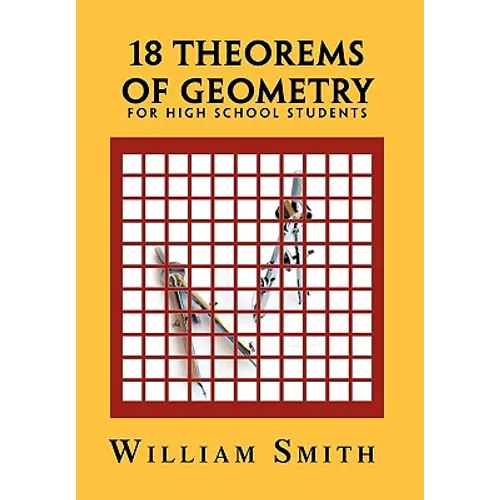 18 Theorems of Geometry: for High School Students