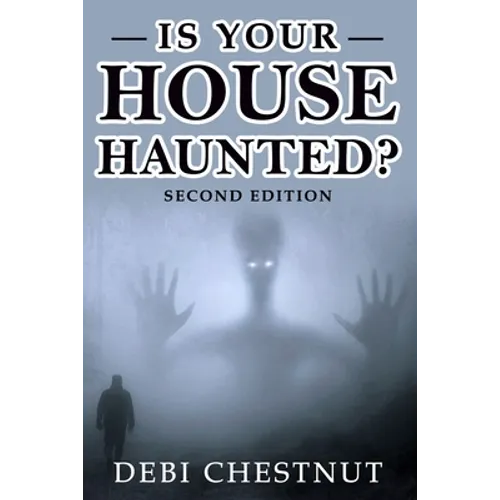 Is Your House Haunted?: 2nd Edition