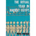 The Ritual Year in Ancient Egypt: Lunar & Solar Calendars and Liturgy
