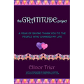 The Gratitude Project: A Year Of Saying Thank You To The People Who Changed My Life