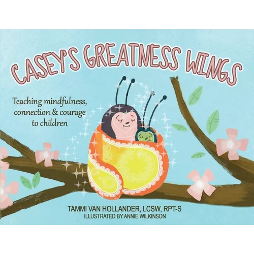 Casey's Greatness Wings: Teaching mindfulness, connection & courage to children