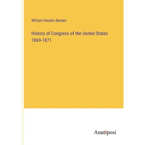 History of Congress of the United States 1869-1871