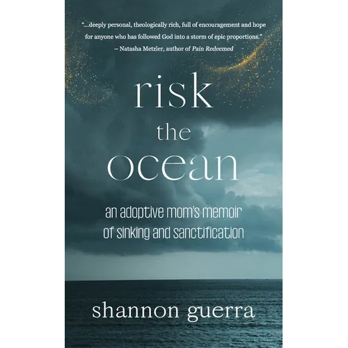 Risk the Ocean: An Adoptive Mom's Memoir of Sinking and Sanctification