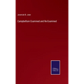 Campbellism Examined and Re-Examined