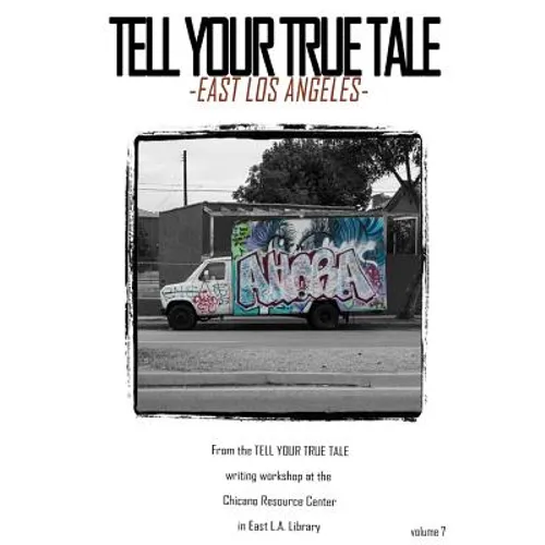 Tell Your True Tale: East Los Angeles