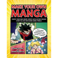 Make Your Own Manga: Create Your Own Anime Comics with Action-Packed Story Fill-Ins and Blank Comic Panels