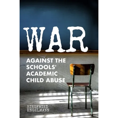 War Against the Schools' Academic Child Abuse